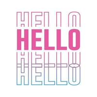 Best gradient colorful hello stock text effect typography tshirt design for print vector