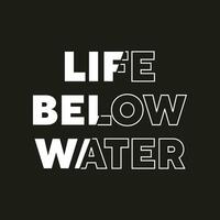 Life below water new best stock text effect professional typography tshirt design for print vector