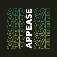 Appease new best gradient colorful unique stock text effect professional typography tshirt design vector