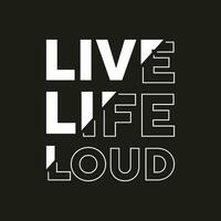 Live life loud new simple stock text effect typography tshirt design for print vector