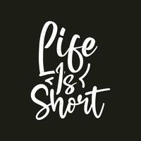 Life is short new best grunge style svg cut files design with black and white color vector