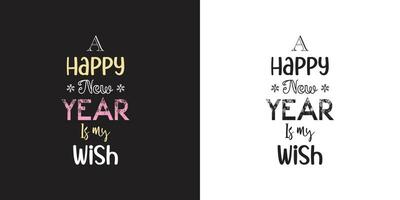 A happy new year is my wish motivational new year typography tshirt design set vector