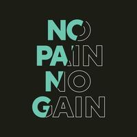 No pain no gain new stock text effect professional typography tshirt design for print vector