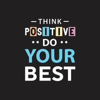 Think positive do your best typography t shirt design