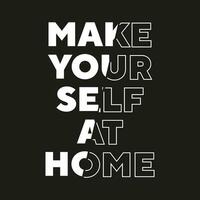Make yourself at home new best stock text effect professional unique white typography tshirt design vector