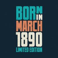 Born in March 1890. Birthday celebration for those born in March 1890 vector