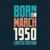 nacido en marzo de 1950. celebración de cumpleaños para los nacidos en marzo de 1950 vector