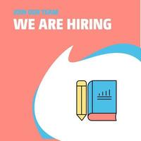 Join Our Team Busienss Company Book and pencil We Are Hiring Poster Callout Design Vector background