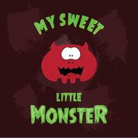 My Sweet Little monster card design vector