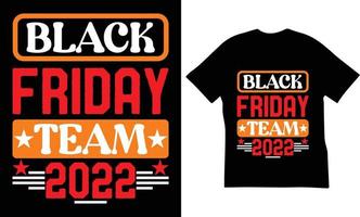 Black Friday Team 2022 cotiza diseño de camiseta. El mejor diseño de camiseta de Black Friday vector