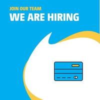 Join Our Team Busienss Company Credit card We Are Hiring Poster Callout Design Vector background