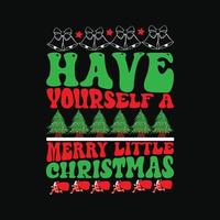 have yourself merry little Christmas vector t-shirt template. Christmas t-shirt design. Can be used for Print mugs, sticker designs, greeting cards, posters, bags, and t-shirts.