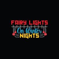 luces de hadas en la plantilla de camiseta vectorial de noches de invierno. diseño de camiseta de navidad. se puede utilizar para imprimir tazas, diseños de pegatinas, tarjetas de felicitación, afiches, bolsos y camisetas. vector