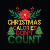 Christmas calories Don't count vector t-shirt template. Christmas t-shirt design. Can be used for Print mugs, sticker designs, greeting cards, posters, bags, and t-shirts.