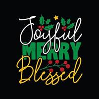 Joyful merry blessed vector t-shirt template. Christmas t-shirt design. Can be used for Print mugs, sticker designs, greeting cards, posters, bags, and t-shirts.