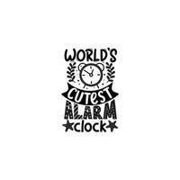 World's cutest alarm clock  Vector illustration with hand-drawn lettering on texture background prints and posters. Calligraphic chalk design