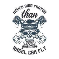 Never ride faster than your guardian angel can fly  Vector illustration with hand-drawn lettering on texture background prints and posters. Calligraphic chalk design