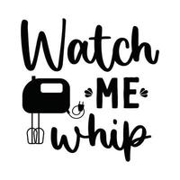 watch me whip Vector illustration with hand-drawn lettering on texture background prints and posters. Calligraphic chalk design