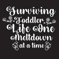 Surviving Toddler Life One Meltdown at a time  Vector illustration with hand-drawn lettering on texture background prints and posters. Calligraphic chalk design