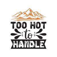 Too hot to handle Vector illustration with hand-drawn lettering on texture background prints and posters. Calligraphic chalk design