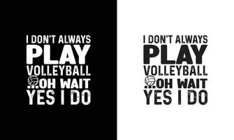 Volleyball Quote T shirt design, typography vector