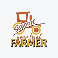 Support your local farmer Tshirt Design vector