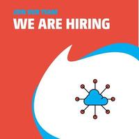 Join Our Team Busienss Company Cloud network We Are Hiring Poster Callout Design Vector background