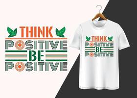 pensar positivo ser positivo diseño de camiseta vector