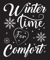 Winter Time For Comfort T-Shirt Design Template vector