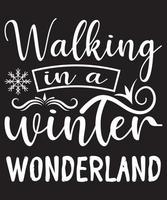 Walking In A Winter Wonderland T-Shirt Design Template vector