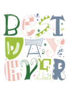 Best day ever hand written quote. Lettering style. png