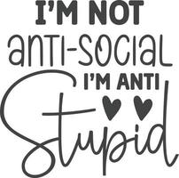 no soy antisocial soy anti estúpido vector