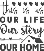 This is us our life our story our home vector