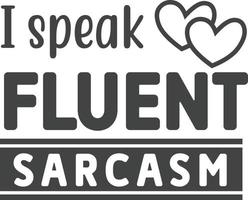 I speak fluent sarcasm vector