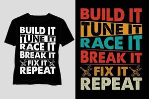 Build It Tune It Race It Break It Fix It Repeat T Shirt Design vector