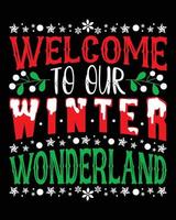 Welcome to our winter wonderland Christmas T-Shirt Design. Christmas T-Shirt Design for Christmas Celebration. Good for Greeting cards, t-shirts, mugs, and gifts. For Men, Women, and Baby clothing vector