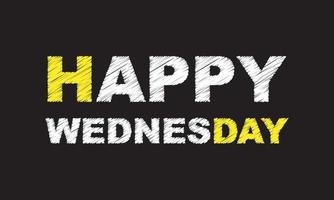 Happy Wednesday writing text on chalkboard vector