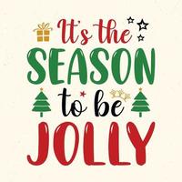 It's the season to be jolly - Christmas quotes typographic design vector