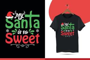 mi santa es tan dulce - diseño de camisetas de tipografía navideña. diseños de productos navideños. la religión cristiana cita diciendo para la fiesta de navidad del suéter feo. tipografía, impresión, ilustración vectorial. vector