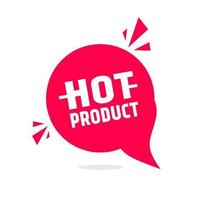 Speech bubble hot product banner, modern vector illustration.