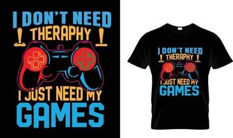 I don't need therapy.. T-shirt design. vector