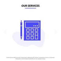 Our Services Accounting Account Calculate Calculation Calculator Financial Math Solid Glyph Icon Web card Template vector