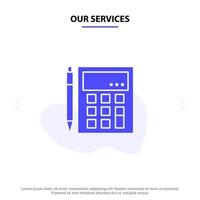 Our Services Accounting Account Calculate Calculation Calculator Financial Math Solid Glyph Icon Web card Template vector