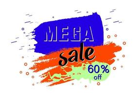 Mega Sale 60 off, banner design template, discount tag, grunge brush, don't miss out, colorful vector illustration isolated on white background