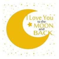 I love you to the moon and back vector illustration