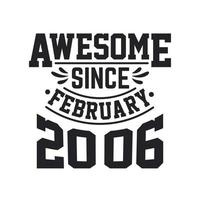 Born in February 2006 Retro Vintage Birthday, Awesome Since February 2006 vector