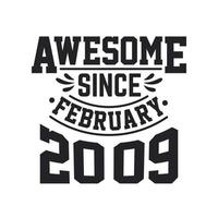 Born in February 2009 Retro Vintage Birthday, Awesome Since February 2009 vector