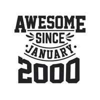 Born in January 2000 Retro Vintage Birthday, Awesome Since January 2000 vector