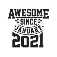 Born in January 2021 Retro Vintage Birthday, Awesome Since January 2021 vector