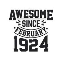 Born in February 1924 Retro Vintage Birthday, Awesome Since February 1924 vector